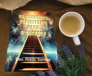Os Segredos espirituais para o Sucesso
